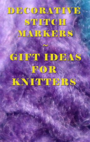 decorative stitch markers for knitters -gift ideas for knitters