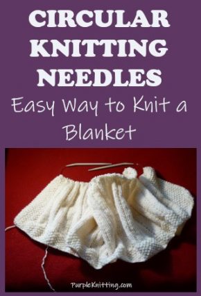 Use Circular Knitting Needles to Knit a Blanket