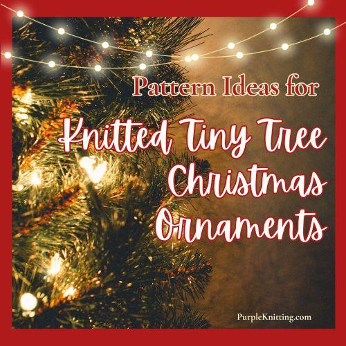 Knitted Tiny Tree Christmas Ornaments